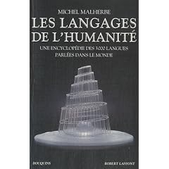 Les langages de l'humanit� : Une encyclop�die des 3000 langues parl�es dans le monde