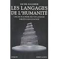 Les langages de l'humanit� : Une encyclop�die des 3000 langues parl�es dans le monde