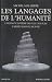 Les langages de l'humanit� : Une encyclop�die des 3000 langues parl�es dans le monde