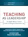 Teaching As Leadership: The Highly Effective Teacher's Guide to Closing the Achieveme...