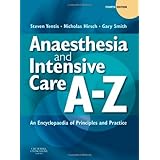 Anaesthesia and Intensive Care A-Z: An Encyclopedia of Principles and Practice