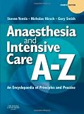 Anaesthesia and Intensive Care A-Z: An Encyclopedia of Principles and Practice