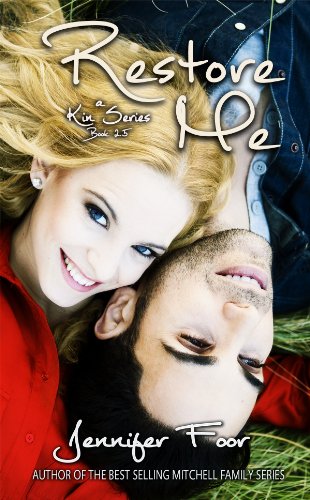 Restore Me (Book 2.5 Kin Series) by Jennifer Foor