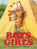 Boys and Girls: A Ladybird Book of Childhood (Gift Book)