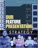 Our Feature Presentation: Strategy