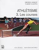 Athlétisme : Tome 3 : Les courses
