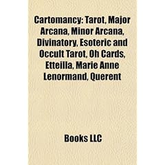 Cartomancy: Tarot, Major Arcana, Minor Arcana, Divinatory, Esoteric and Occult Tarot, Oh Cards, Etteilla, Marie Anne Lenormand, Qu