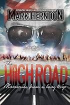 The High Road: Memories from a Long Trip The High Road: Memories from a Long Trip