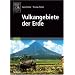 Vulkangebiete der Erde: Geologie, Geschichte, Sehensw�rdigkeiten (Sav Geowissenschaften)