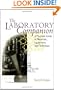The Laboratory Companion: A Practical Guide to Materials, Equipment, and Technique