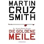 Die goldene Meile: Ein Arkadi-Renko-Roman