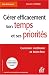 G�rer efficacement son temps et ses priorit�s : Concilier m�thode et bien-�tre