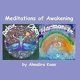 Guided Meditations of Awakening by Ahnalira part 1