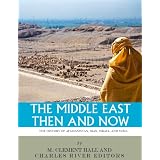 The Middle East Then and Now: The History of Israel, Iran, Syria and Afghanistan