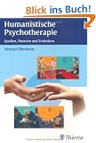 Humanistische Psychotherapie: Quellen, Theorien und Techniken