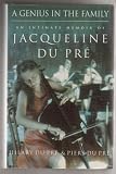 A Genius In The Family. An Intimate Memoir Of Jacqueline Du Pre.
