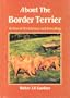 About the Border Terrier: A View of Its History and Breeding