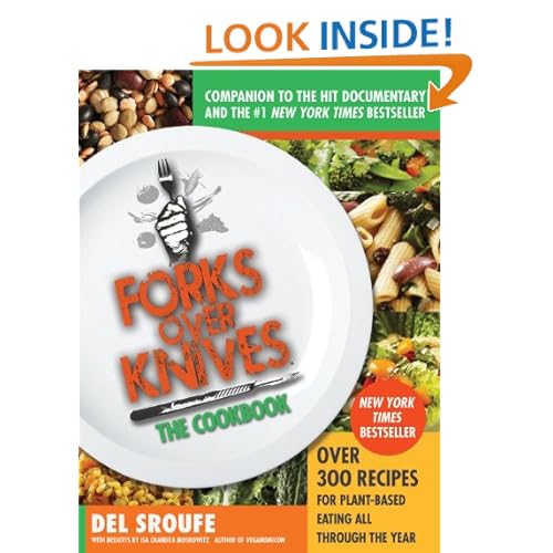 Forks Over Knives - The Cookbook: Over 300 Recipes for Plant-Based Eating All Through the Year