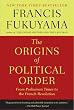 The Origins of Political Order: From Prehuman Times to the French Revolution Image of The Origins of Political Order: From Prehuman Times to the French Revolution