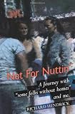 Not For Nuttin': A Journey with "some folks without homes" and me.