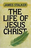The Life of Jesus Christ