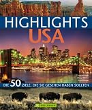 Highlights USA: 50 Ziele, die Sie gesehen haben sollten - Margit Brinke
