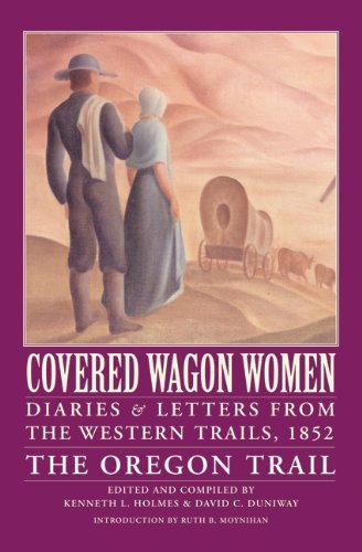 Covered Wagon Women 5: Diaries and Letters from the Western Trails, 1852 : The Oregon Trail (Covered Wagon Women)