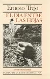 El día entre las hojas (Letras mexicanas) (Spanish Edition)