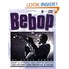 Bebop : Third Ear - The Essential Listening Companion