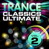 Trance Classics Ultimate, Vol. 2 (Back to the Future, Best of Club Anthems)