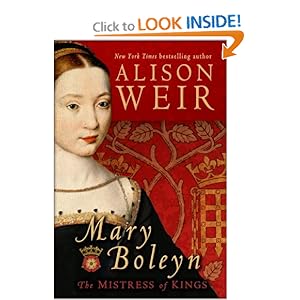Mary Boleyn: The Mistress of Kings - Alison Weir