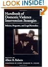 Handbook of Domestic Violence Intervention Strategies: Policies, Programs, and Legal Remedies