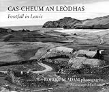 Cas-cheum an Leòdhas = Footfall in Lewis