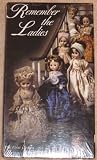Remember the Ladies - The First Ladies by Madame Alexander