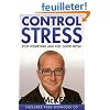 Control Stress: Stop Worrying and Feel Good Now!