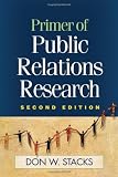 By Don W. Stacks PhD: Primer of Public Relations Research, Second Edition Second (2nd) Edition