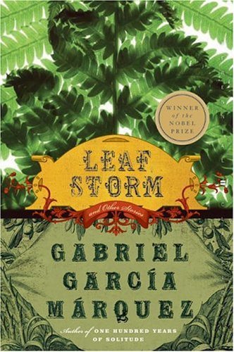 Leaf Storm: and Other Stories (Perennial Classics) [Paperback] [2005] (Author) Gabriel Garcia Marquez