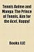 Tennis Anime and Manga Tennis Anime and Manga: The Prince of Tennis, Aim for the Ace!, Happy! the Pr