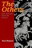 The Others: How Animals Made Us Human