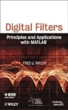 Digital Filters: Principles and Applications with MATLAB (IEEE Series on Digital & Mobile Communication)