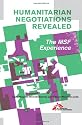 Humanitarian Negotiations Revealed: The MSF Experience