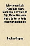 Schienenverkehr (Portugal): Metro Mondego, Metro Sul Do Tejo, Metro Lissabon, Metro Do Porto, Rede Ferroviria Nacional - 