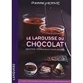 Le Larousse du chocolat : Recettes, techniques et tours de main