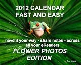 2012-13 Calendar FAST and EASY -Your Way -and (Flower) Photos, Gmail, Web Calendars