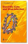 Dendritic Cells and Virus Infection (Current Topics in Microbiology and Immunology)