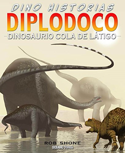 Diplodoco: Dinosaurio cola de látigo (Dino-historias) (Spanish Edition)