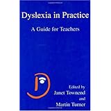 Dyslexia in Practice: A Guide for Teachers