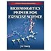 Bioenergetics Primer For Exercise Science (Paperback Book)