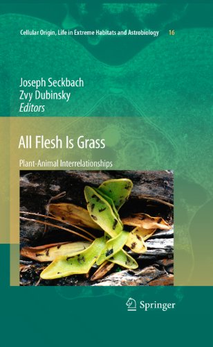All Flesh Is Grass: Plant-Animal Interrelationships: 16 (Cellular Origin, Life in Extreme Habitats and Astrobiology)