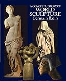 A concise history of world sculpture